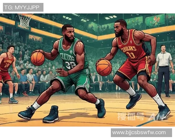 凯尔特人对决骑士精彩回顾与赛季展望分析